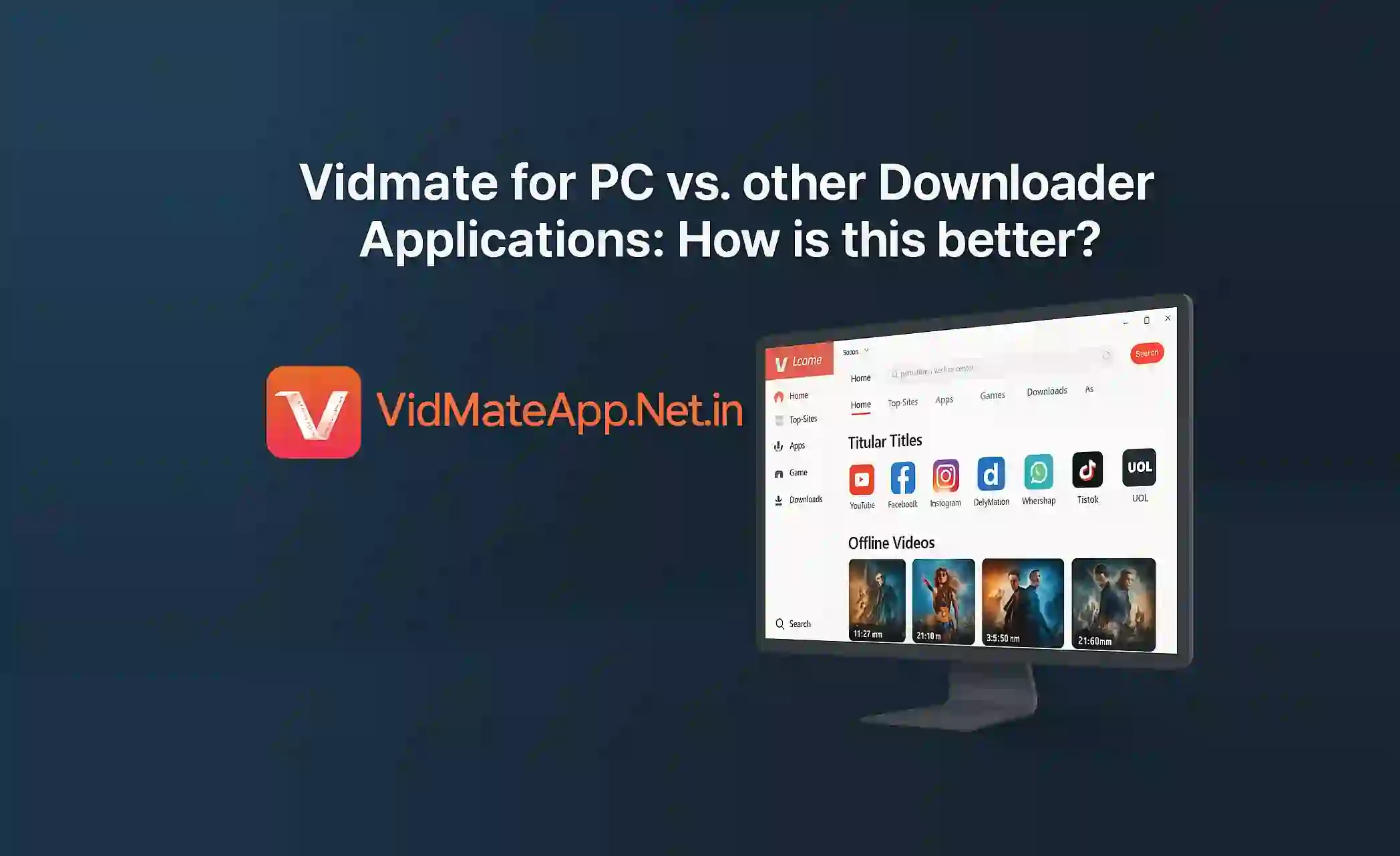 Vidmate for PC vs. other Downloader Applications: How is this better?